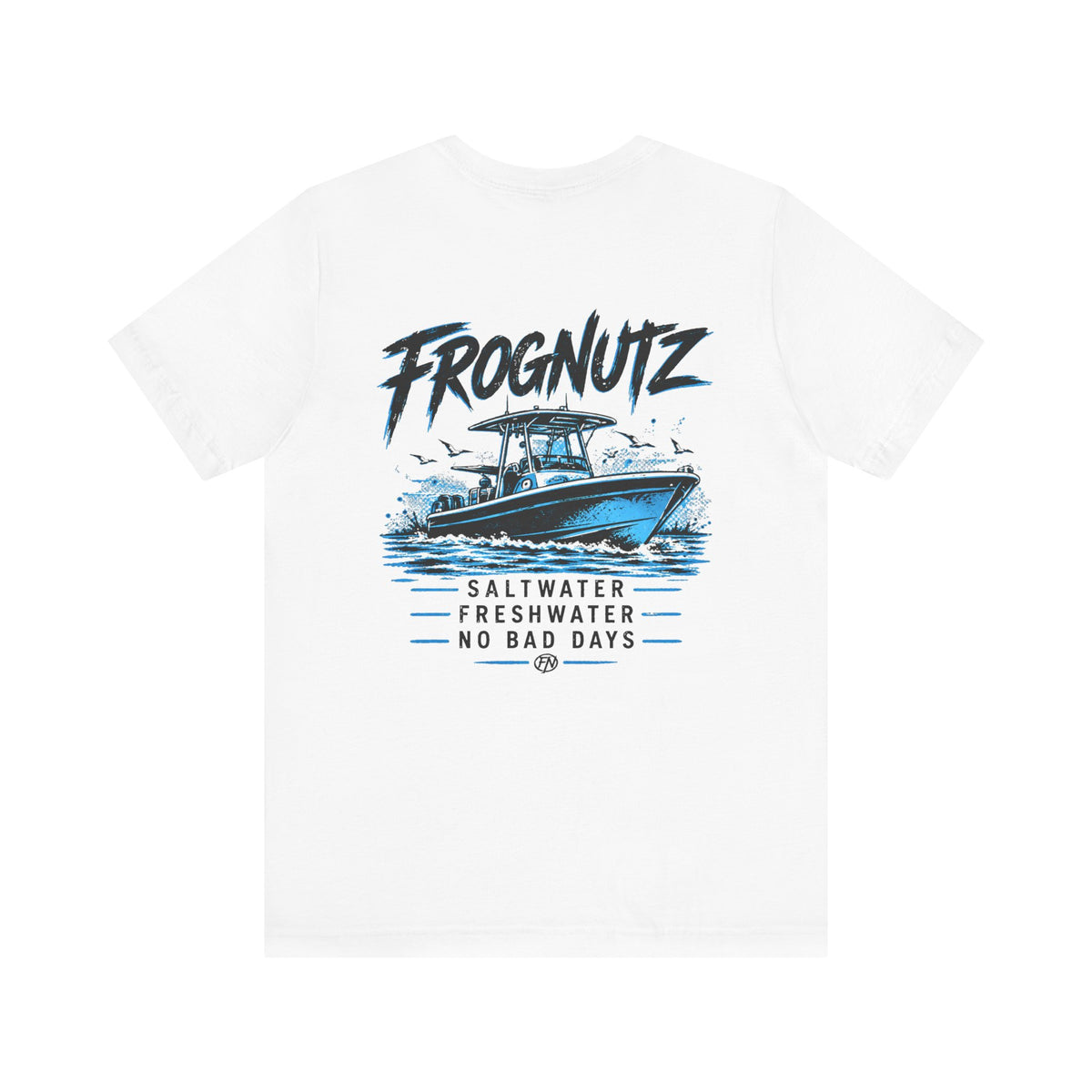 Frognutz Saltwater Freshwater No Bad Days | Front Logo and Back Graphic Tee