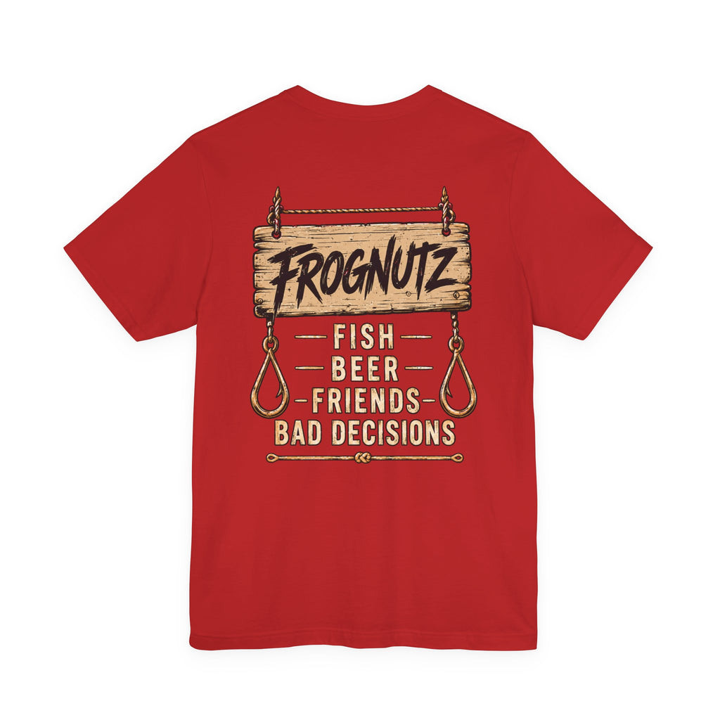 Frognutz Fish Beer Friends Bad Decisions | Front Logo and Back Graphic Tee