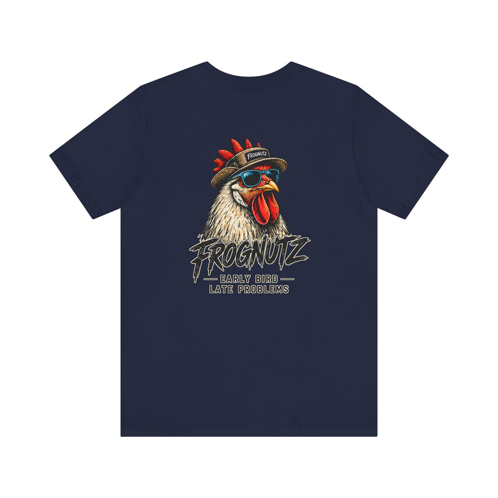 Frognutz Early Bird Late Problems | Front Logo and Back Graphic Tee