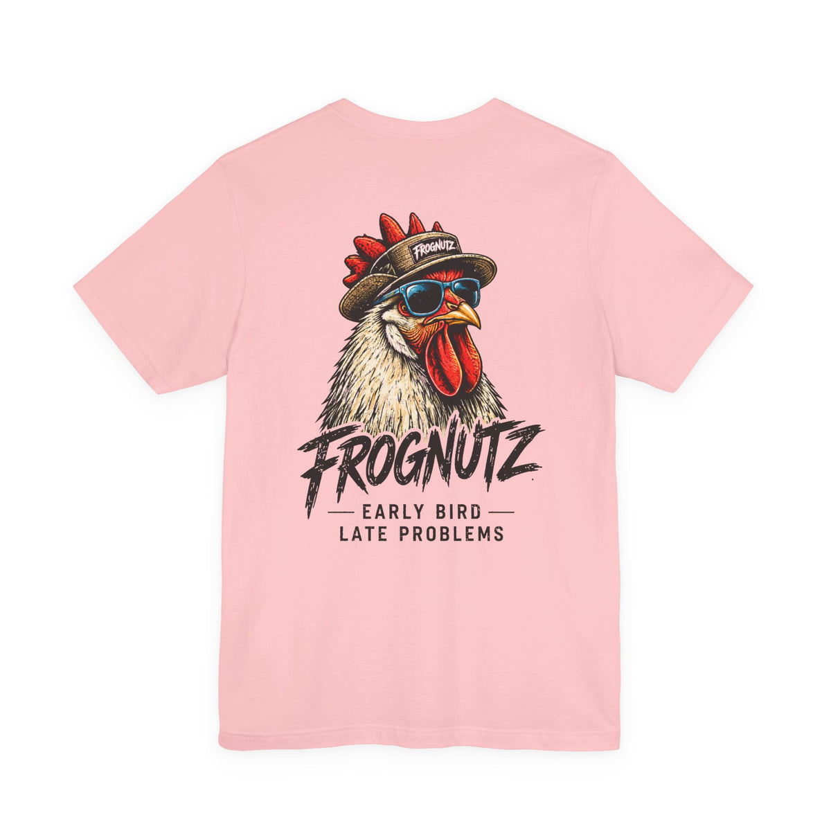 Frognutz Early Bird Late Problems | Front Logo and Back Graphic Tee